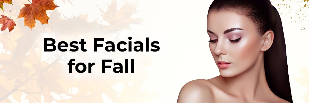 Best Facials for Fall