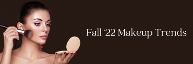 Fall ’22 Makeup Trends