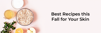 Best Recipes this Fall for Your Skin