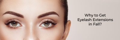 Why to Get Eyelash Extensions in Fall?