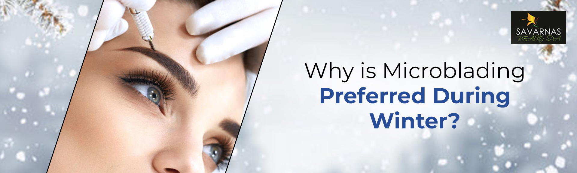 Why is Microblading Preferred During Winter