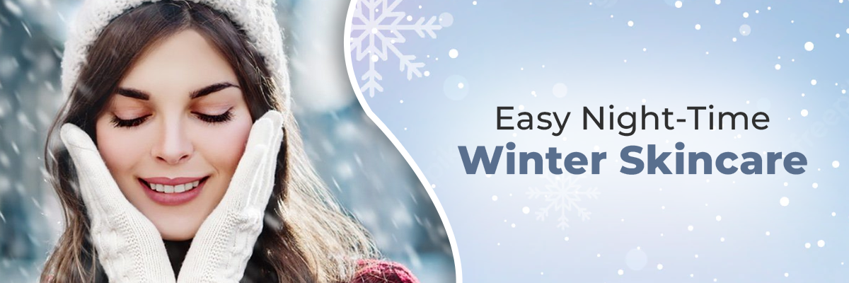 Easy Night-Time Winter Skincare